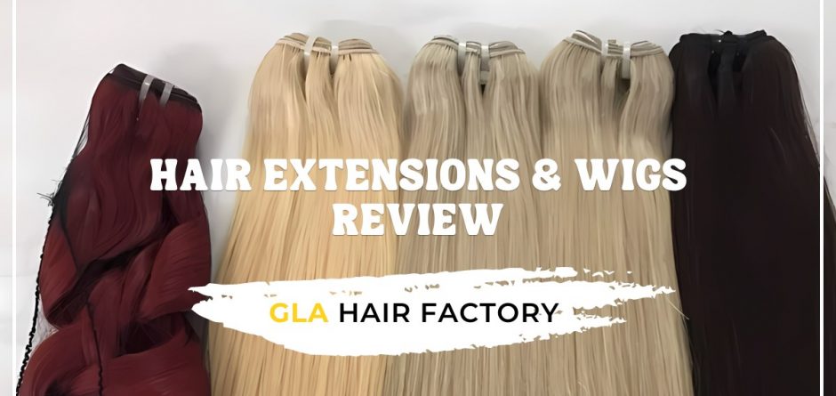 Thorough review of Gla Hair's hair extensions and wigs
